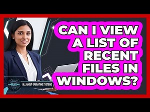 Can I View A List Of Recent Files In Windows?