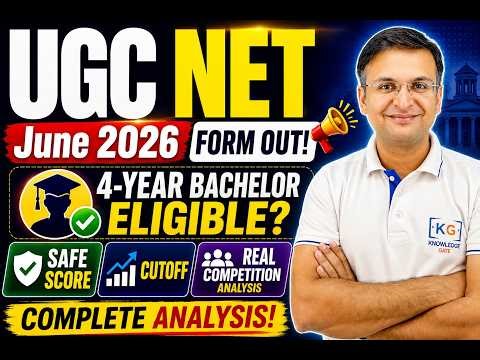 UGC NET June 2026 Form Out: 4-Year Bachelor Eligible? Safe Score, Cutoff & Real Competition
