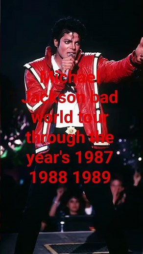 Michael Jackson bad world tour through the year's 1987 1988 1989