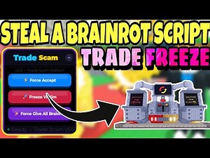 [NEW] STEAL A BRAINROT SCRIPT •OP• [ TRADE FREEZE ]