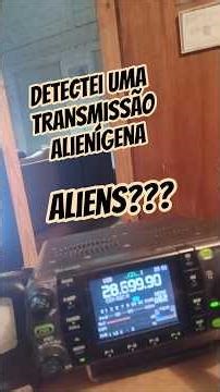 I detected an alien transmission.