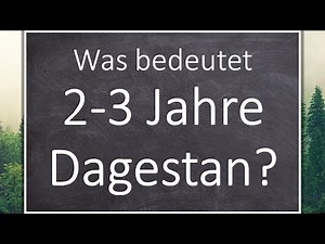 Was bedeutet 2-3 Jahre Dagestan? Bedeutung, Erklärung Meme, #Dagestan #Bedeutung