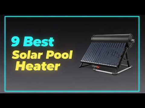 ✅Stop Wasting Money! 9 Best Solar Pool Heaters for 2026 (Tested & Ranked)