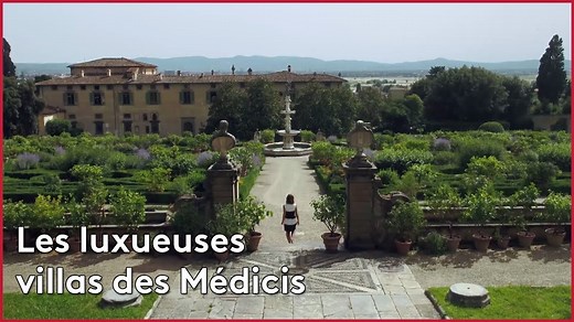 Documentaire | Les luxueuses villas des Médicis
