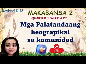 MAKABANSA 2 Q1 W4 D2 // PALATANDAANG HEOGRAPIKAL //MAESTRAmo REVISED K 12