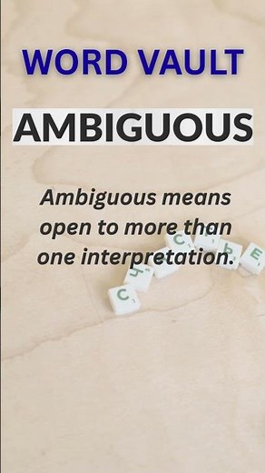 Word Vault Ep.11 | The Meaning of “Ambiguous” in Everyday Life