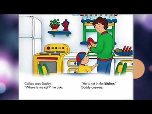 Caillou: Where is my Cat?- read a loud