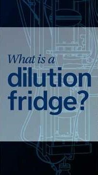 Quantum science | What is a dilution fridge?