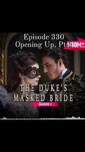 Ep. 330: The Duke's Masked Bride Follow, like and share to be updated on new episodes🤗 ‎ ‎#highlightseveryonefollowers #shortdrama #shortsreels #movie #followersreelsfypシ゚viralシfypシ゚viralシalシshout #movietime #newepisode #movie | Short Stories