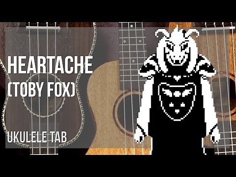 Ukulele Tab: How to play Heartache by Toby Fox