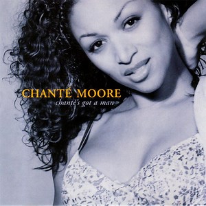 Chanté Moore - Chante's Got A Man