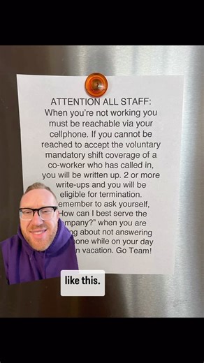 Good bosses don’t post stupid signs like this. But if they insist… let’s talk about On Call Time under the Fair Labor Standards Act. Because this boss’s little ego trip just cost the company a fortune 😂 #workstories #workmemes #business #overtime #workmemes | Attorney Ryan
