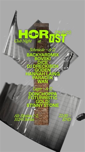HÖR on Instagram: "Lineup Reveal! 🦠 HÖR Club Night at OST Berlin Saturday, November 29 All sets will be streamed worldwide on HÖR channels. Schmiede (A–Z) BACKYARDMIX BOVSKI DICE DJ DRECKISCH GODEN HANNAH LAING PARAÇEK WAN Lager (A–Z) DONCHOPPA FUTURRISTIC GOLDI STINNY STONE Tickets available now via RA. Doors open at 22:00 OST, Alt-Stralau 1–2, 10245 Berlin Artwork: @eric.mdt Track ID: 4am In A Rave (feat. rhys from the sticks) – Hanna Laing, rhys from the sticks"