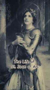 The Life of St Joan of Arc