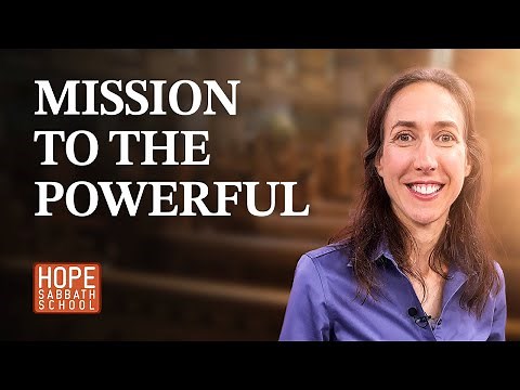 Lesson 9: Mission to the Powerful | ‪@HopeSabbathSchool‬