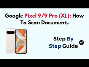 Google Pixel 9/9 Pro (XL): How To Scan Documents