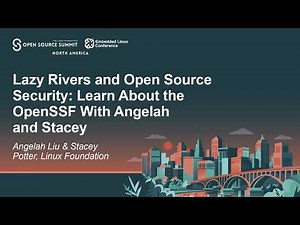 Lazy Rivers and Open Source Security: Learn About the OpenSSF With... Angelah Liu & Stacey Potter