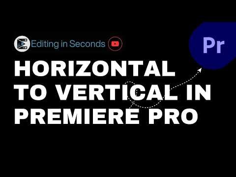 How to Change Orientation from Landscape to Vertical in Premiere Pro Step by Step