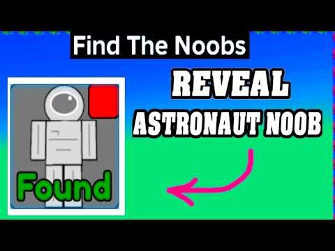 Reveal ASTRONAUT NOOB Location in FIND THE NOOBS ROBLOX (Update Version)
