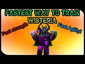 Fastest way to train in Wisteria! (Training) [Roblox]