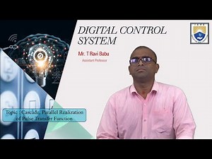 Cascade, Parallel Realization of Pulse Transfer Function by Mr. T Ravi Babu