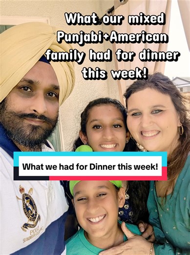 Our Mixed Punjabi-American Family Dinner Menu