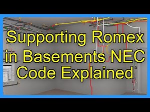 Supporting Romex in Basements NEC Code Explained