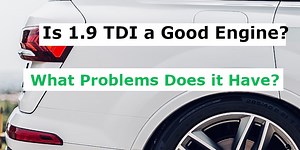 Is 1.9 TDI a Good Engine? What Problems Does it Have? - YourGreatCar.com