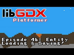 LibGDX Platformer Tutorial #6: Entity Loader and Saver (Formerly #4b)