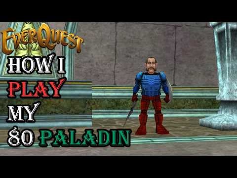 How I Play My Level 80 Paladin - Everquest Guide