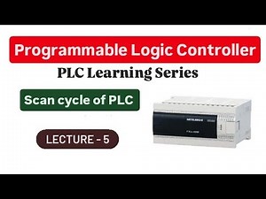|| PLC Learning Series || Scan cycle of PLC || Lecture - 5 ||