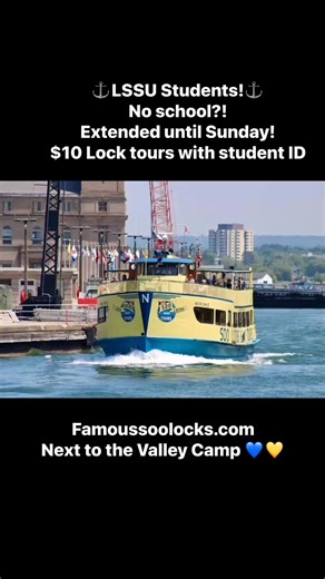 LSSU Student $10 Lock Tour tickets extended until Sunday! #noschool #lakers Lake Superior State University Sault Area Chamber of Commerce | Famous Soo Locks Boat Tours