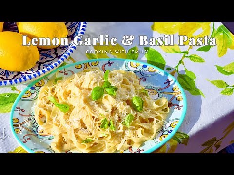 How to Make a Deliciously Simple Dish - Lemon Garlic and Basil Pasta