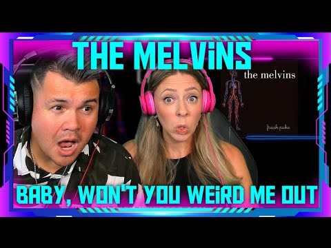 Reaction to The Melvins - Baby, Won't You Weird Me Out | THE WOLF HUNTERZ Jon and Dolly