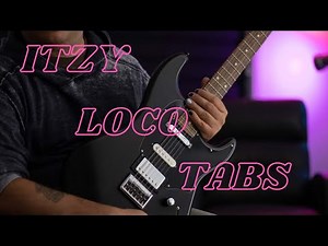 ( Free Tabs) ITZY “LOCO” (Guitar Tutorial) - Crazy 4s