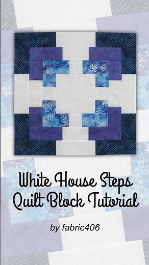 How to Make the White House Steps Video Tutorial #quiltblock #quilting #patchwork