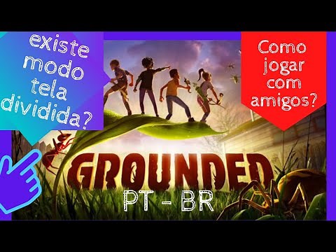 GROUNDED - Existe o modo multiplayer local? Tela dividida / Split screen?