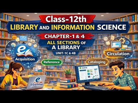 🎯 CBSE CLASS-12 LIBRARY AND INFORMATION SCIENCE | DIFFERENT SECTIONS OF A LIBRARY AND THEIR WORKS
