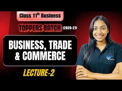 BUSINESS, TRADE AND COMMERCE (2) | CH-1 CLASS 11 BST | VIDYAM I BUSINESS PROFESSION & EMPLOYEMENT