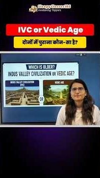 Indus valley civilisation and vedic age - Which one is older?