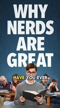 Why NERDS Have So Many REDEEMING QUALITIES? Benefits of Being a Geeky or Nerdy Guy or Girl EXPLAINED