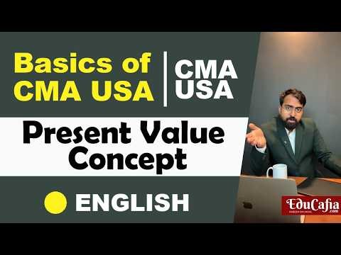 Present Value Concept - CMA USA | EDUCAFIA