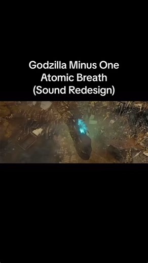 Godzilla Minus One Atomic Breath Sound Redesign