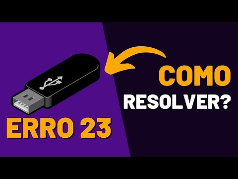 COMO RESOLVER O ERRO 23 NO PEN DRIVER