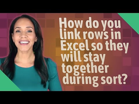 How do you link rows in Excel so they will stay together during sort?