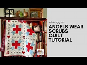 Angels Wear Scrubs Quilt Tutorial, Show Love to the Healthcare Workers in Your Life!