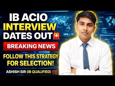 IB ACIO INTERVIEW DATES OUT! LIVE मे बताया था! SELECTION STRATEGY FOR INTERVIEW! #ib #acio
