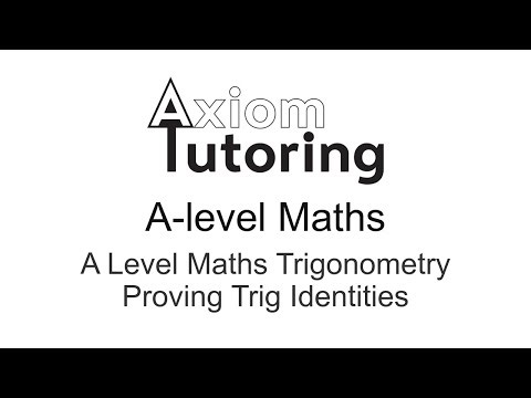 4 A level Maths Trigonometry Proving Trig Identities