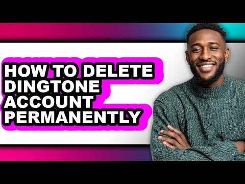 How to Delete Dingtone Account Permanently - Easy Guide