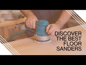 The Ultimate Guide to Floor Sanders: Exploring Different Types and Their Uses